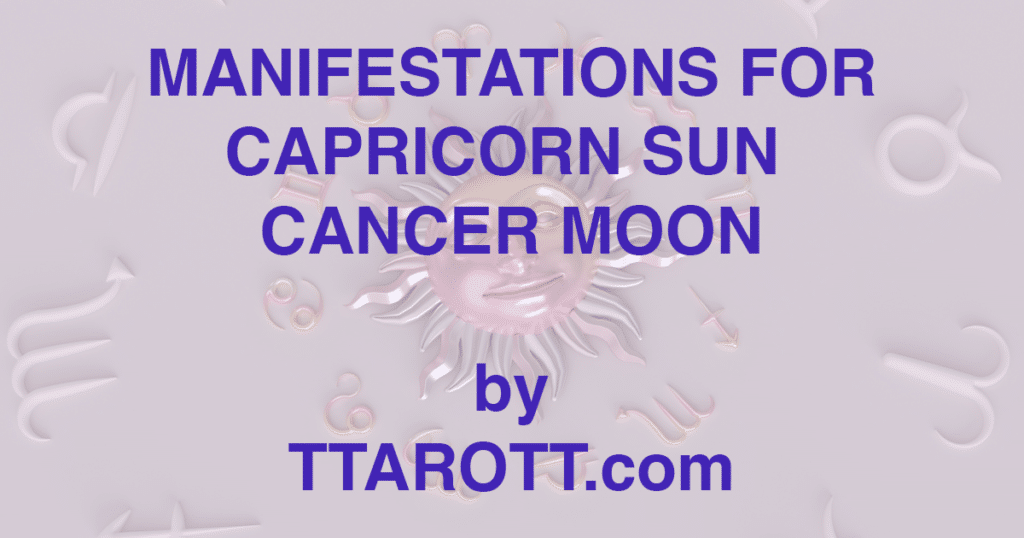 10-capricorn-sun-4-cancer-moon-manifestations